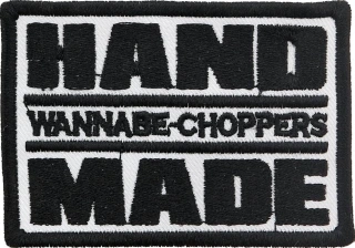 Wannabe choppers patch "Hand Made"