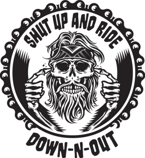 Down-n-Out Shut up and ride sticker